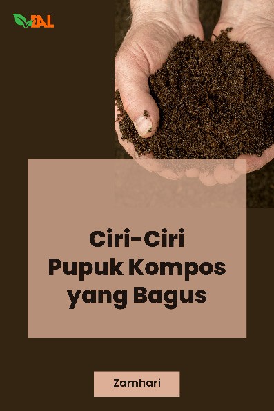 Ciri-Ciri Pupuk Kompos yang Bagus